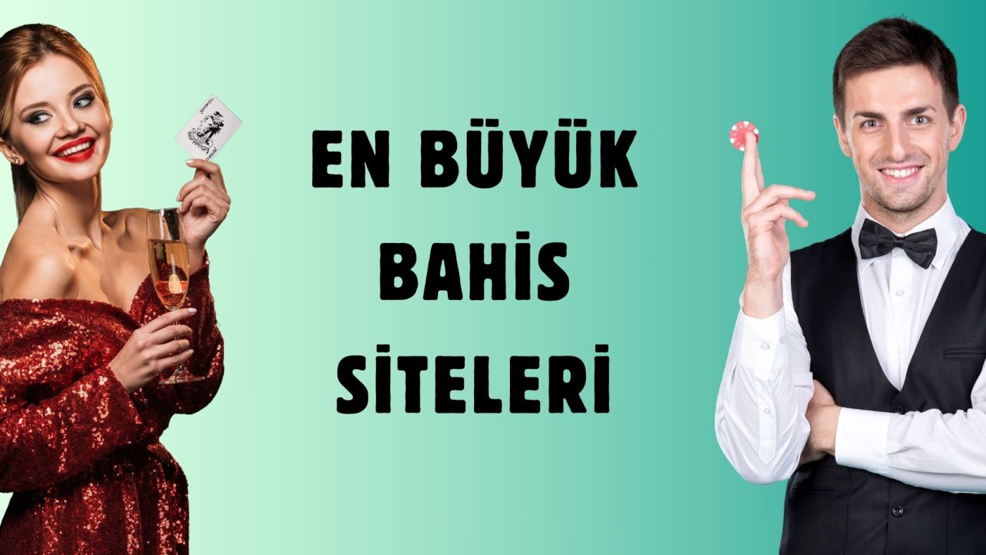 En Büyük Bahis Siteleri