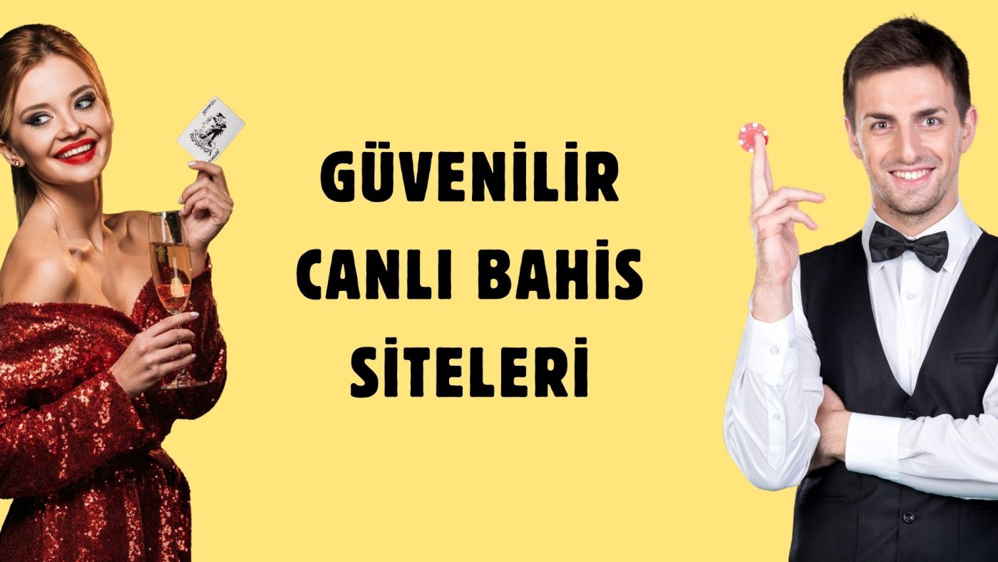 Güvenilir Canlı Bahis Siteleri Lisanslı Adresler!