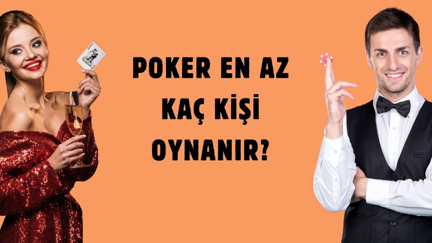 Poker En Az Kaç Kişi Oynanır
